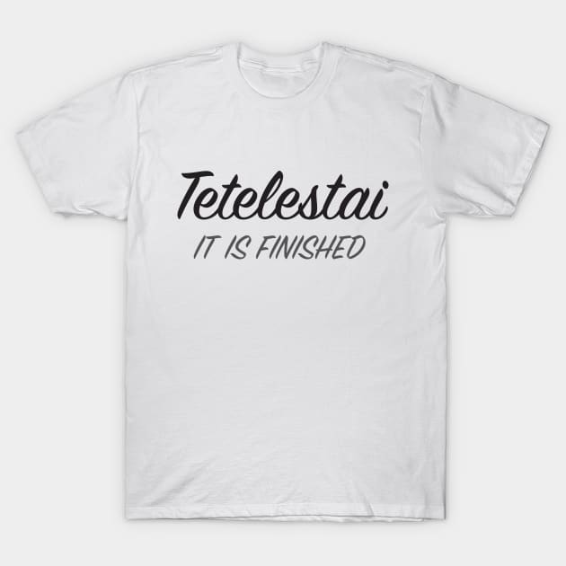 Tetelestai T-Shirt by Plushism